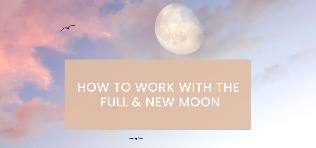 How to work with the Full & New Moon