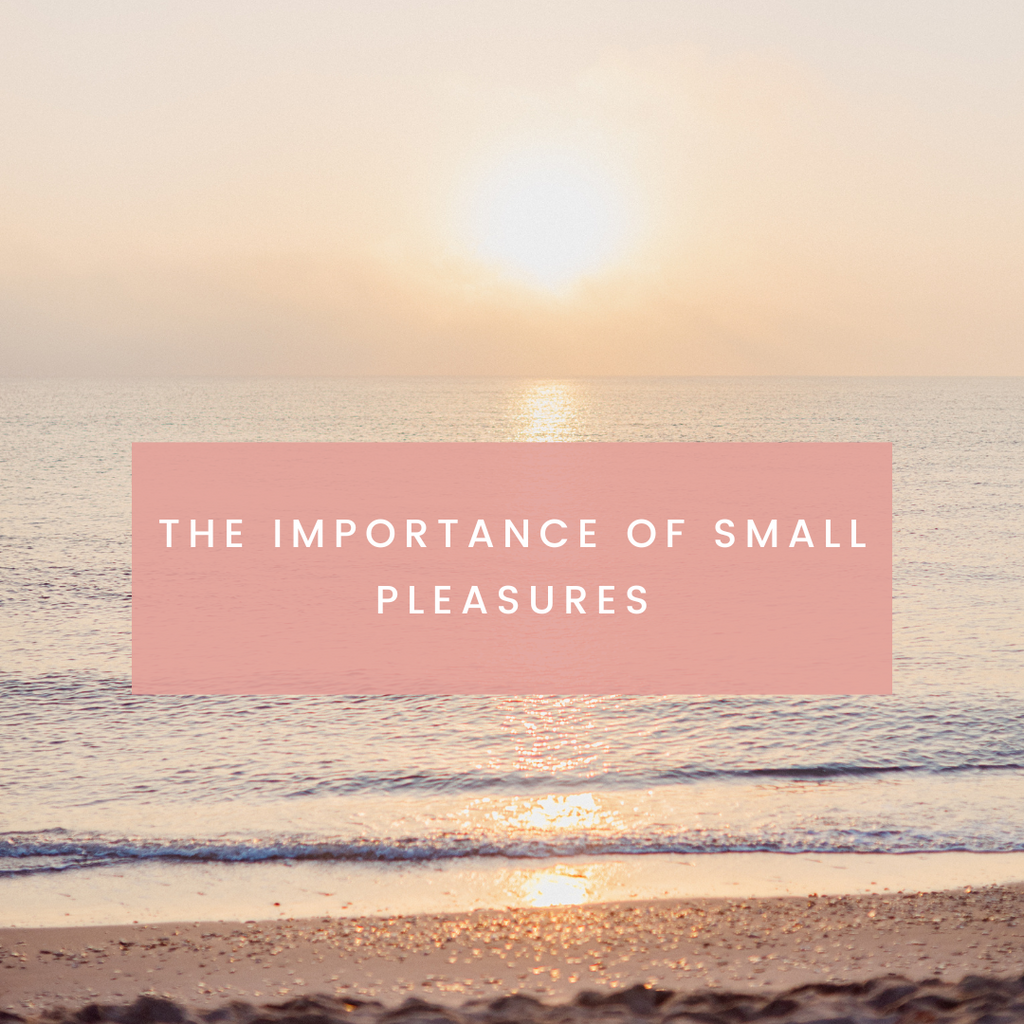 The Importance of Small Pleasures