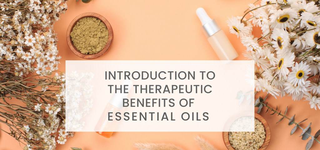 Introduction to the Therapeutic Benefits of Essential Oils