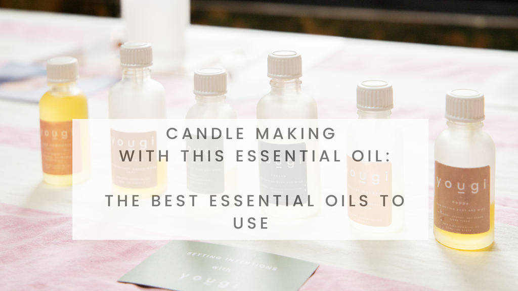 Candle Making with this Essential Oil: The Best Essential Oils for