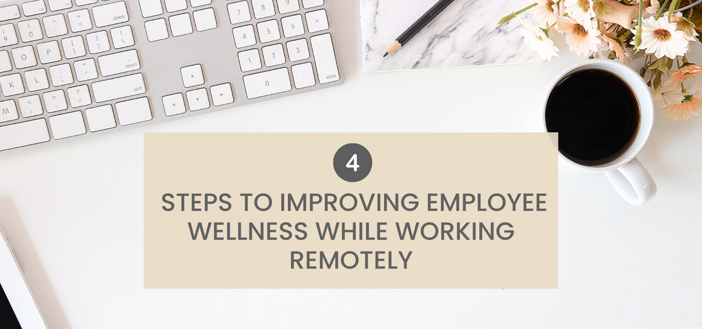 Improving Employee Wellness While Working Remotely 