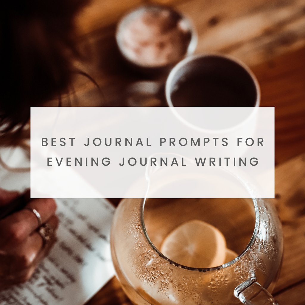 Best Journal Prompts for Evening Journal Writing