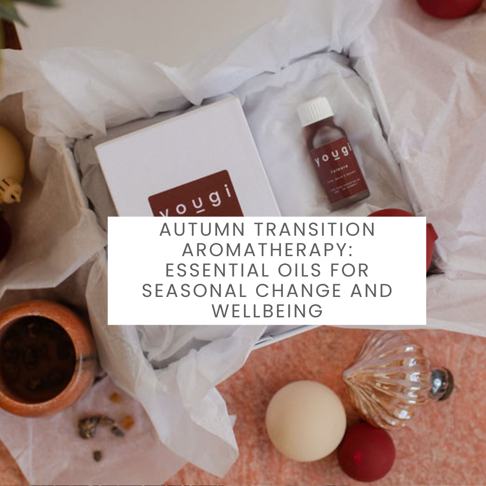 Autumn Transition Aromatherapy: Essential Oils for Seasonal Change and Wellbeing
