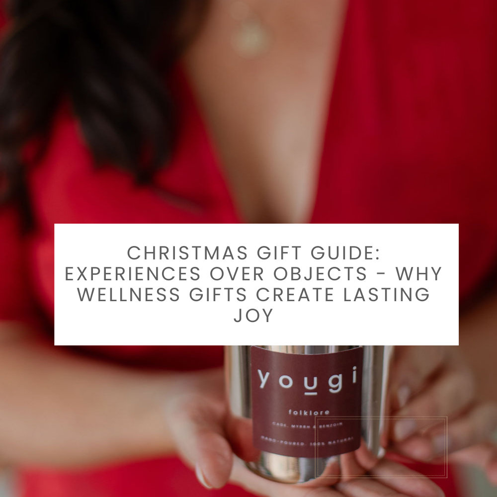 Christmas Gift Guide: Experiences Over Objects - Why Wellness Gifts Create Lasting Joy