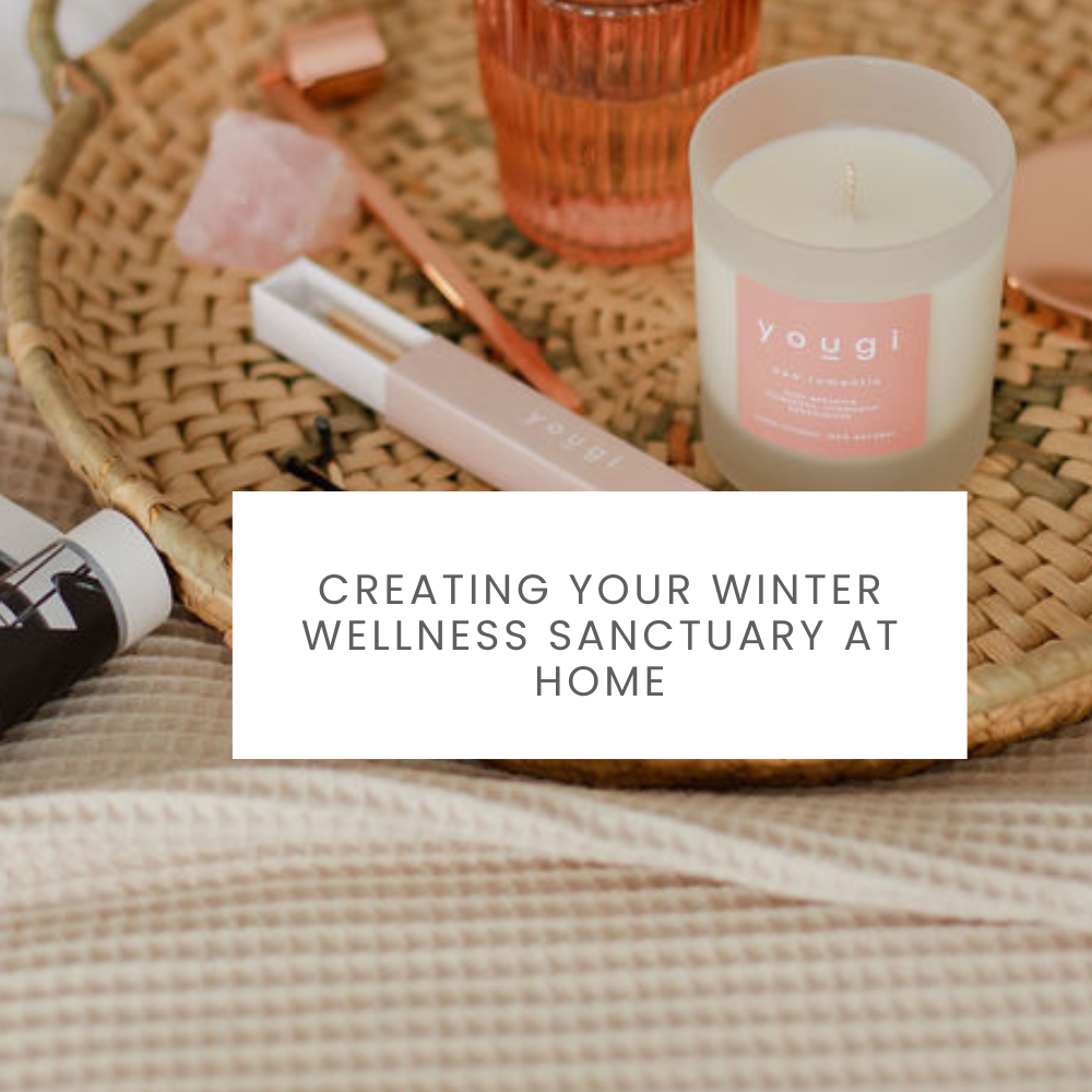 Creating Your Winter Wellness Sanctuary at Home