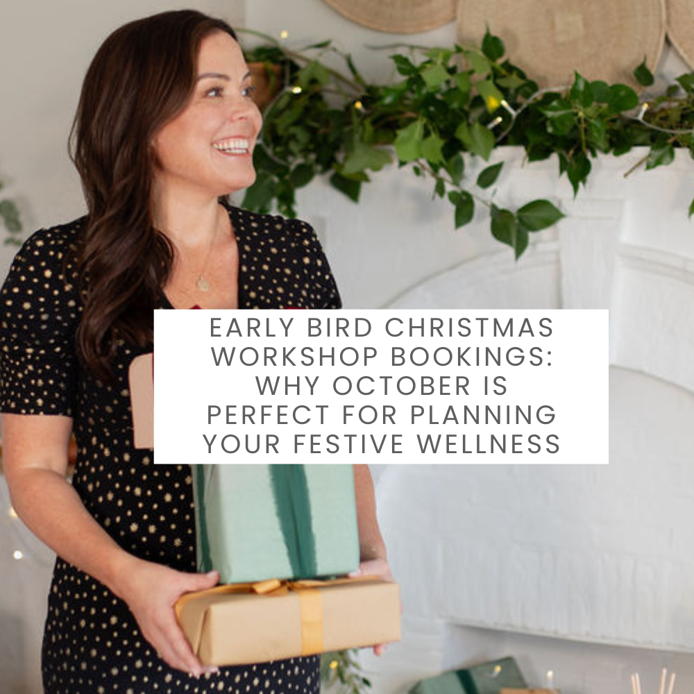 Early Bird Christmas Workshop Bookings: Why October is Perfect for Planning Your Festive Wellness